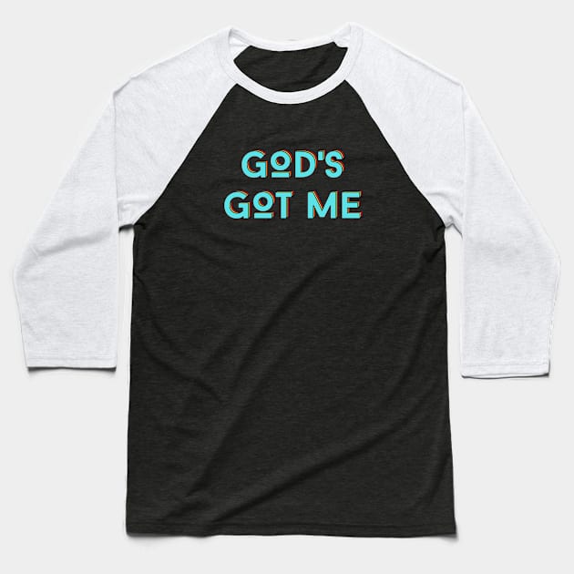 God's Got Me | Christian Typography Baseball T-Shirt by All Things Gospel